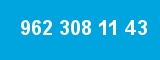 962 308 11 43